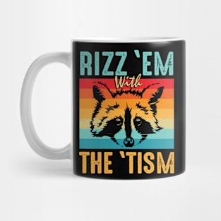 Rizz Em With The Tism Raccoon Mug